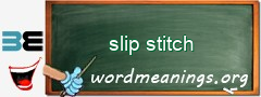 WordMeaning blackboard for slip stitch